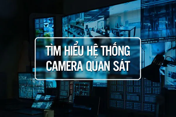 Hệ Thống Camera Giám Sát Gồm Những Gì, Chi Phí Ra Sao