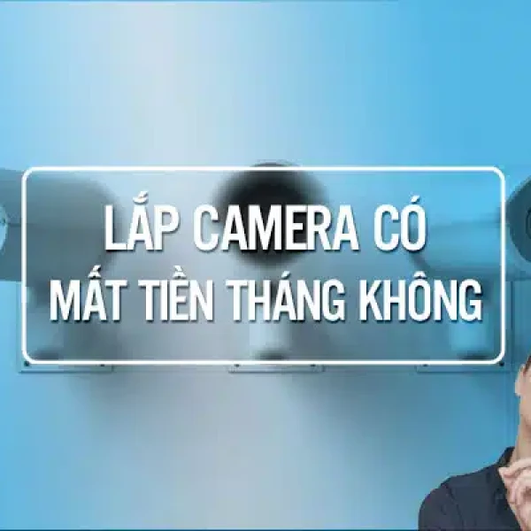 [HỎI ĐÁP] Lắp Camera Có Mất Tiền Hàng Tháng Không