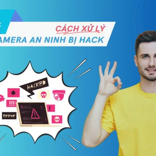 Làm Sao Biết Camera Bị Hack | 7 Dấu Hiệu Nhận Biết