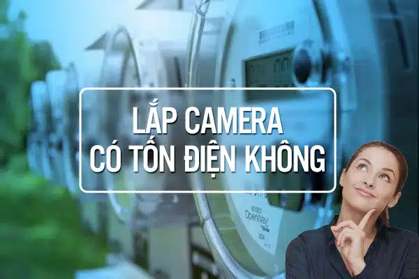 Lắp Camera Có Tốn Điện Không, Cách Tính Điện Năng Tiêu Thụ
