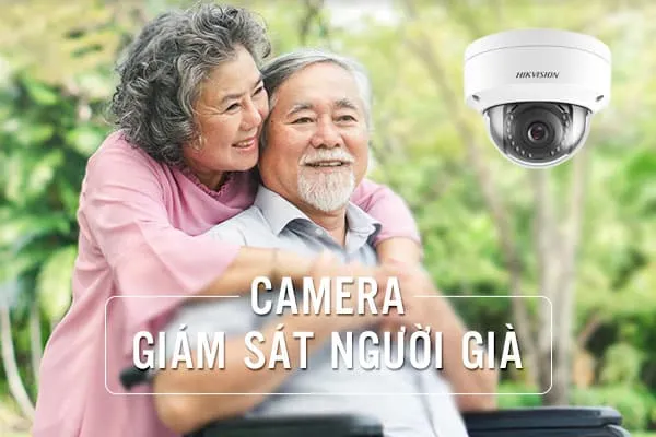 Lắp Camera Giám Sát Người Già Từ Xa Nhiều Tính Năng