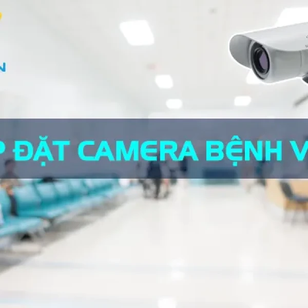 Lắp Đặt Camera Bệnh Viện Giúp Giám Sát Hiệu Quả