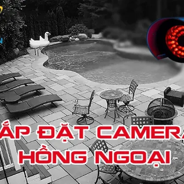 Lắp Đặt Camera Hồng Ngoại Quan Sát Ban Đêm Siêu Rõ