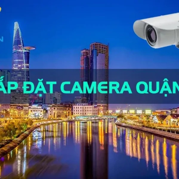 Lắp Đặt Camera Quận 1 Chuyên Nghiệp Uy Tín
