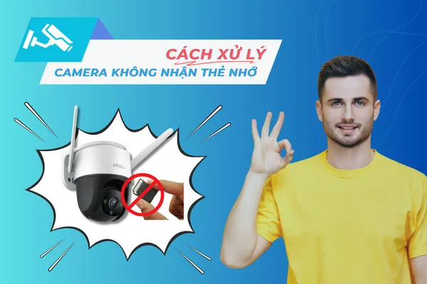 Sửa Lỗi Camera IP Không Nhận Thẻ Nhớ Nhanh Nhất