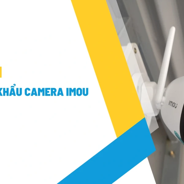Cách Đổi Mật Khẩu Camera IMou Mới Nhất 2026