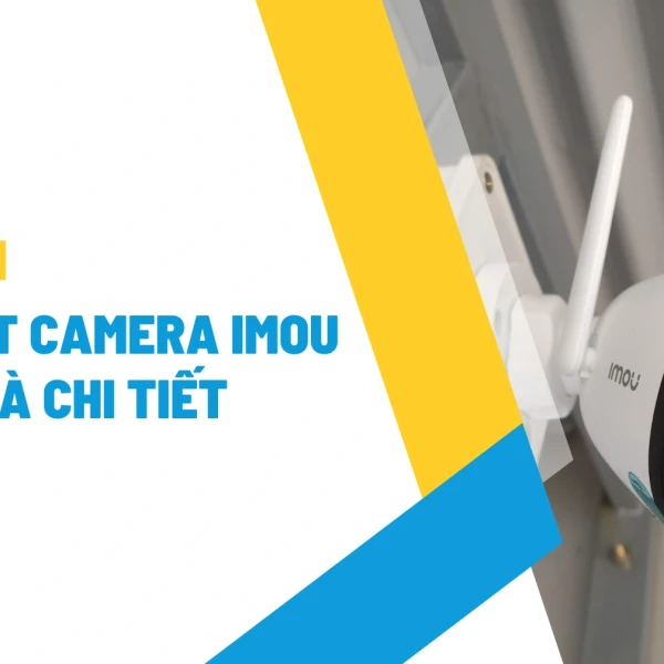 Hướng dẫn cách reset camera Imou đơn giản và chi tiết