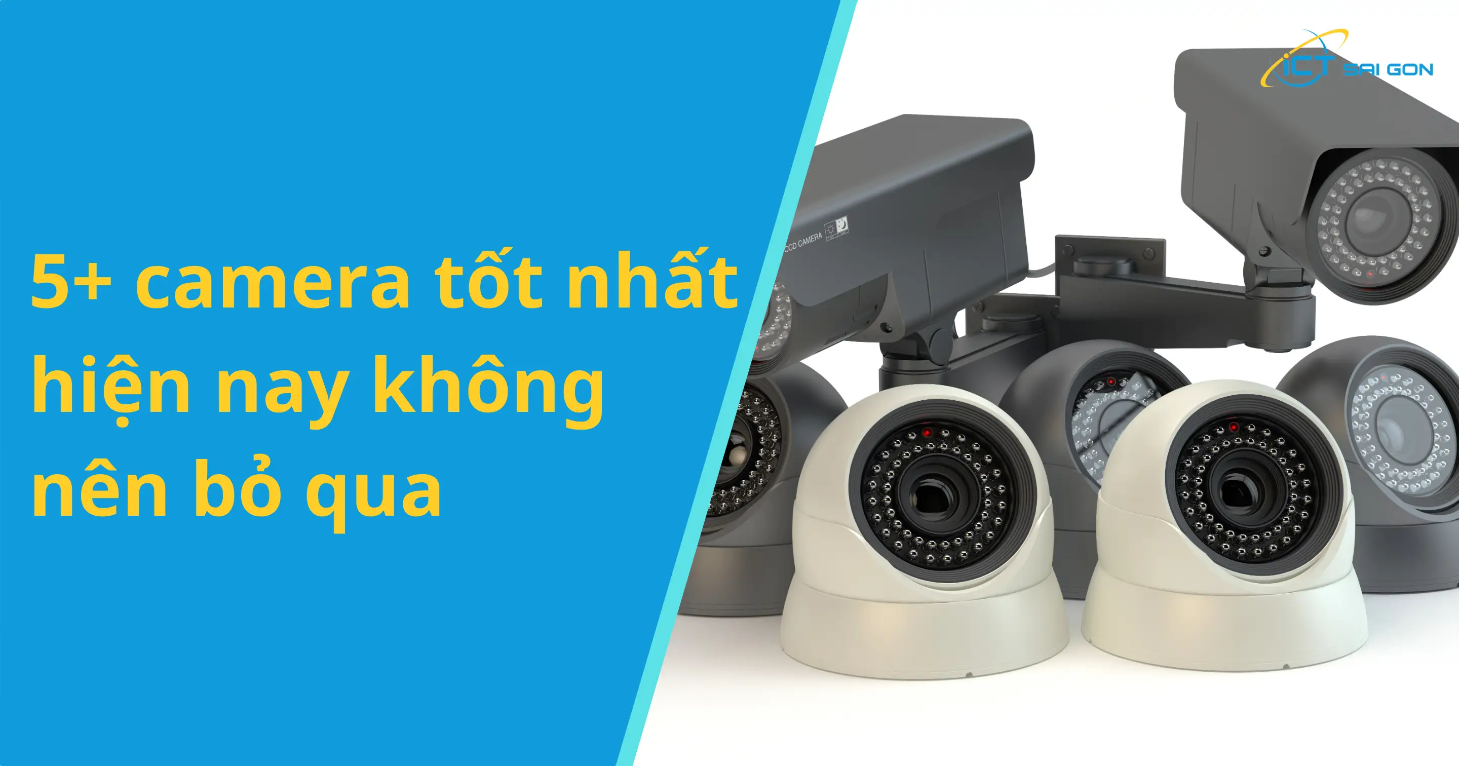 5+ Hãng camera tốt nhất hiện nay không nên bỏ qua