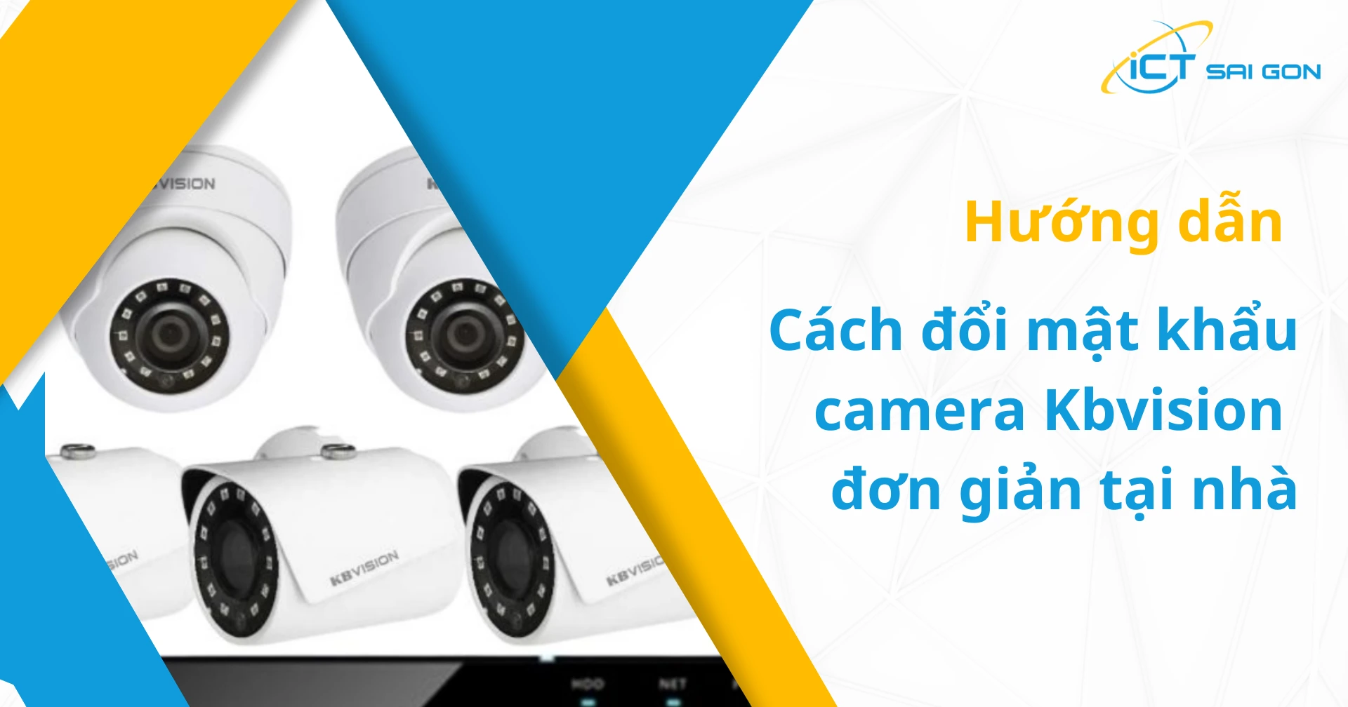 Hướng dẫn cách đổi mật khẩu camera Kbvision đơn giản tại nhà