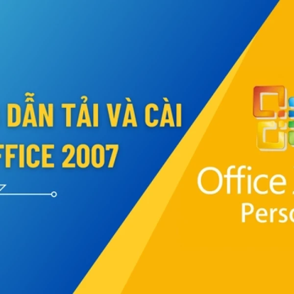 Tải Office 2007 Bản Quyền - Hướng Dẫn Cài Đặt Chi Tiết