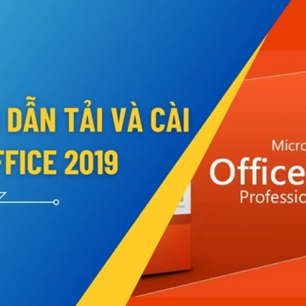 Tải Office 2019 Bản Quyền - Hướng Dẫn Cài Đặt & Mua Key