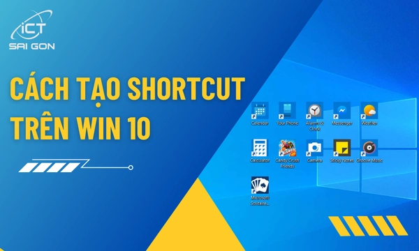 Hướng Dẫn Cách Tạo Shortcut Trên Win 10 Nhanh Nhất