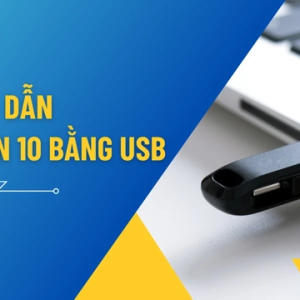 Hướng Dẫn Cài Windows 10 Bằng USB Chi Tiết (Có Ảnh)