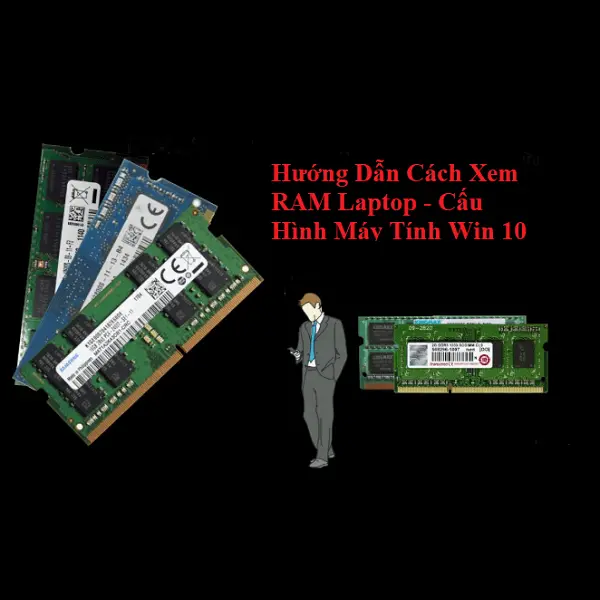 Bật Mí Cách Kiểm Tra RAM Máy Tính Chính Xác Nhất