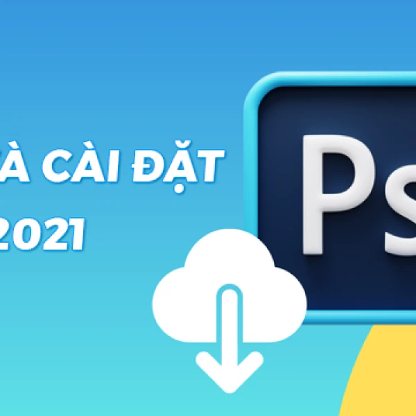 Tải Photoshop 2021 Bản Quyền Chính Hãng - Cài Đặt Adobe