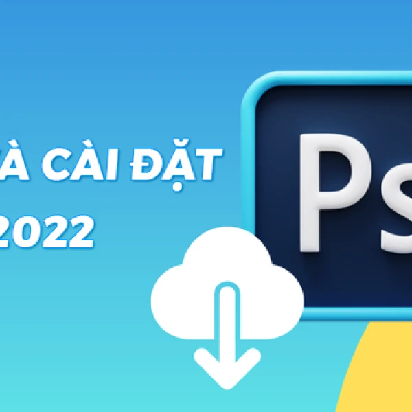 Cách Tải Photoshop 2022 Bản Quyền Chính Hãng Từ Adobe