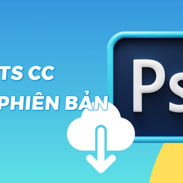 Tải Photoshop CC Bản Quyền - Hướng Dẫn Các Phiên Bản