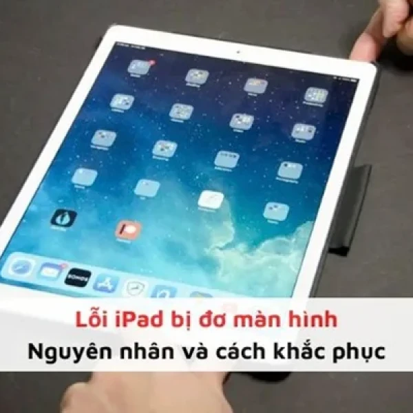 Cách Khắc Phục IPad Bị Đơ Không Tắt Nguồn Được