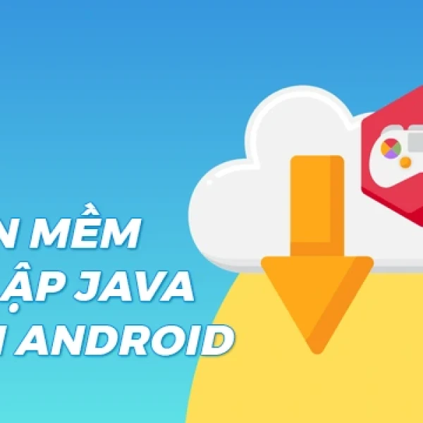 Top 3 Phần Mềm Giả Lập Java Trên Android Miễn Phí Tốt Nhất