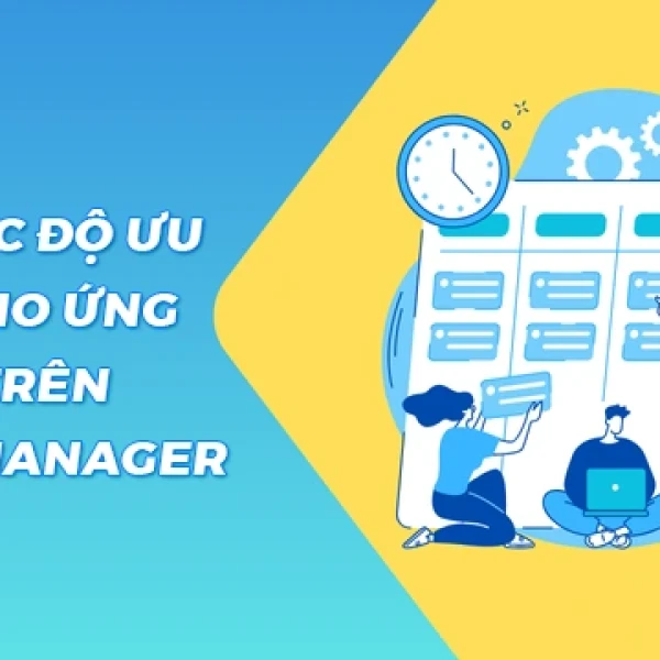 Cách Đặt Mức Độ Ưu Tiên Cho Các Ứng Dụng Trên Task Manager