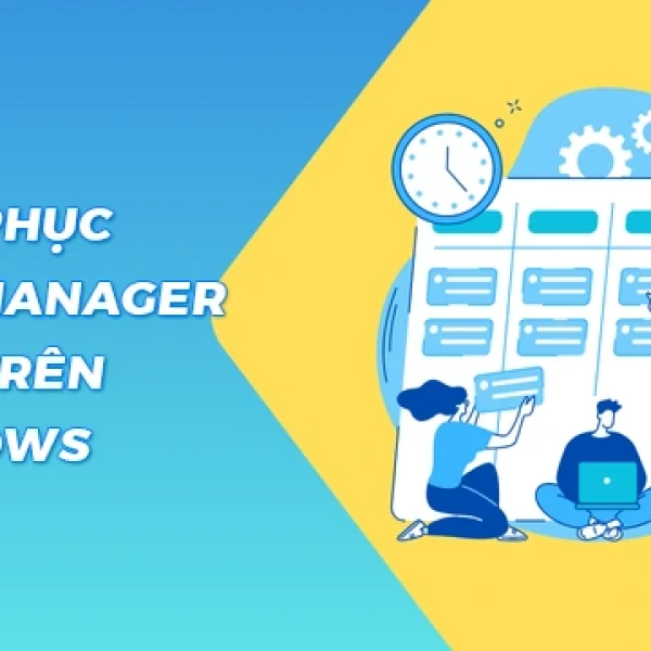 Sửa Lỗi Task Manager Bị Ẩn, Bị Khóa trên Windows 10