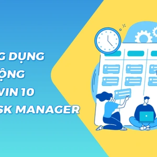 Tắt Ứng Dụng Khởi Động Cùng Windows 10 Với Task Manager