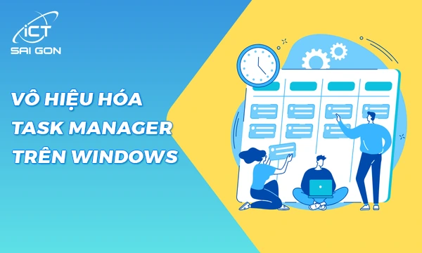 3 Cách Vô Hiệu Hoá Task Manager Trên Windows
