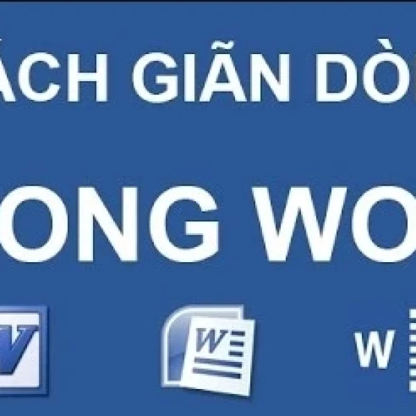 Cách Chỉnh Khoảng Cách Dòng Trong WORD Chuẩn Nhất