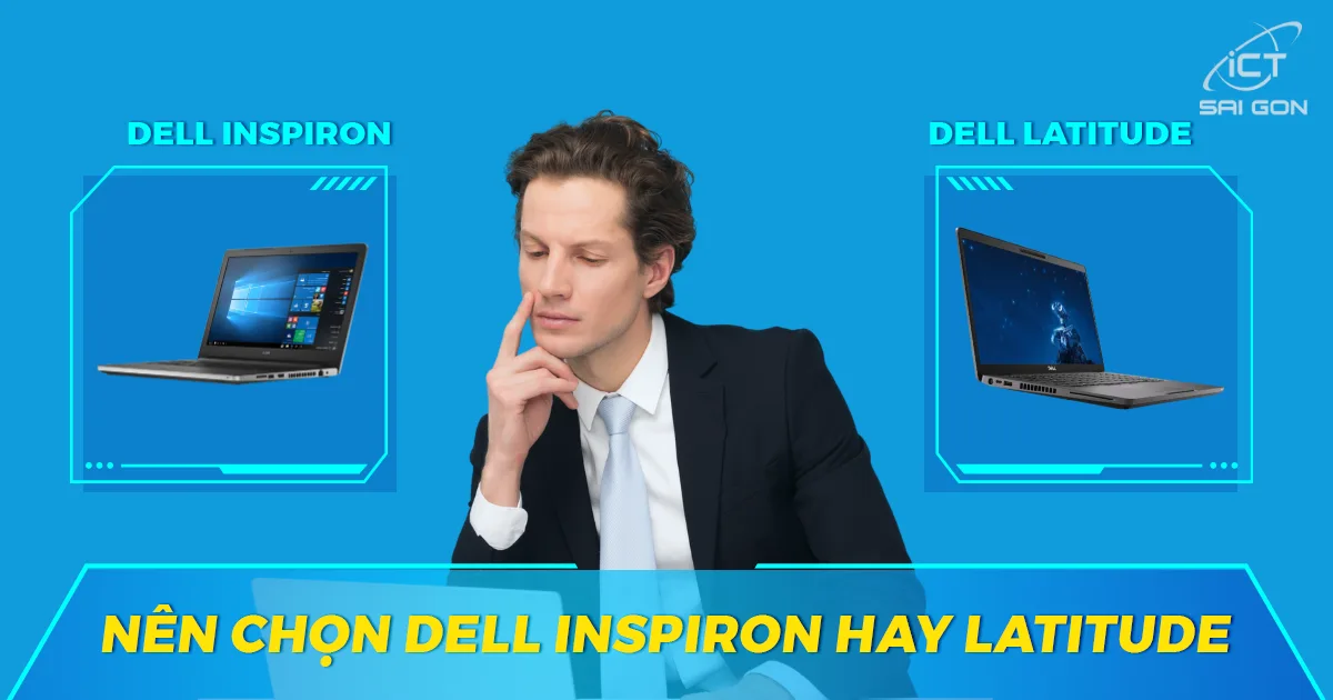 Chon-dell-inspiron-hay-latitude