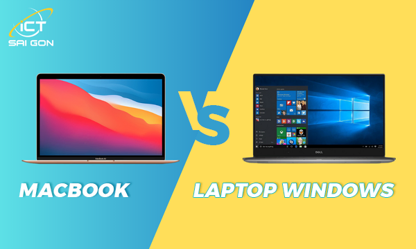 So Sánh Macbook Và Laptop Windows Qua Sử Dụng Thực Tế