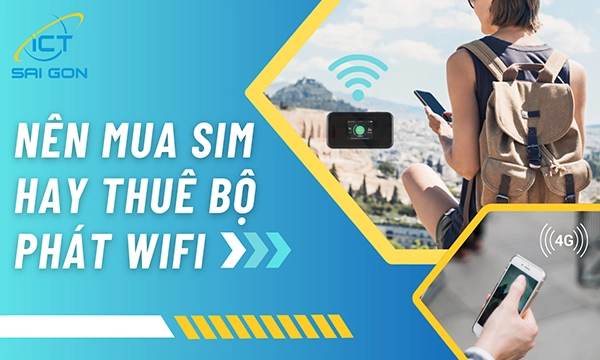 Nên Mua Sim Hay Thuê Cục Phát Wifi Khi Đi Du Lịch