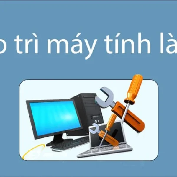 Bảo trì máy tính trọn gói, giá tốt tại Hồ Chí Minh