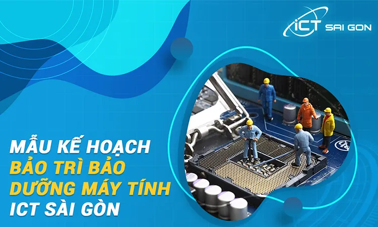 Mẫu Kế Hoạch Bảo Trì Bảo Dưỡng Máy Tính - 2025