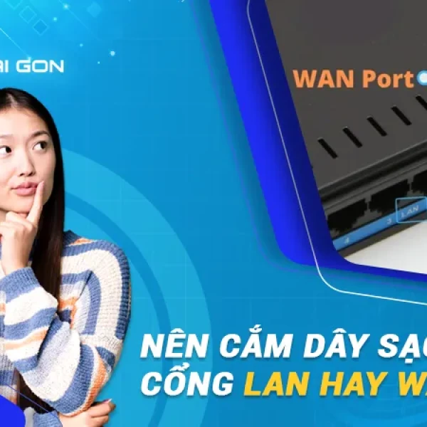 Nên Cắm Dây Mạng Vào Cổng WAN Hay LAN?