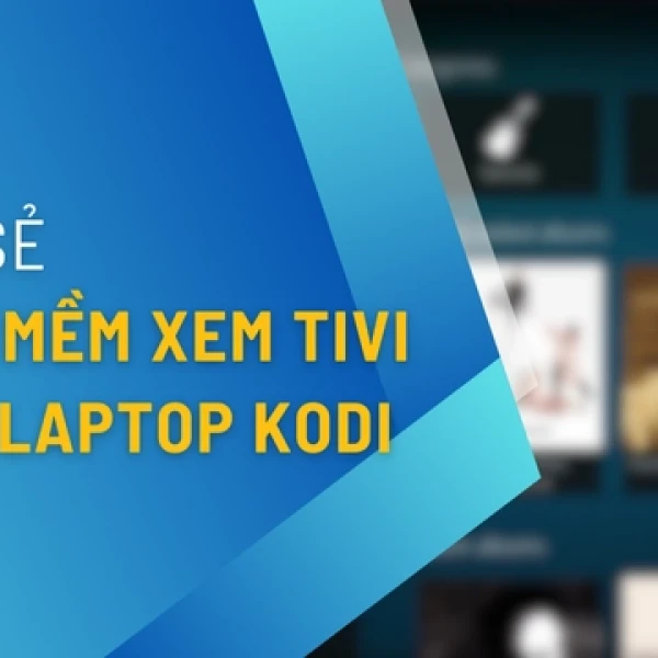Phần Mềm Xem Tivi Trên Laptop KODI – Tải Và Cài Đặt