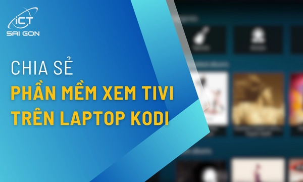 Phần Mềm Xem Tivi Trên Laptop KODI – Tải Và Cài Đặt
