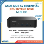 Mini PC Asus NUC 14 Essential RNUC14MNK1500000 Intel® N150 (1xDDR5-4800/1x M.2 2280 up to PCIe Gen3x4 /WiFi 6/No-OS )