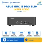 Mini PC Asus NUC 15 Pro Slim BNUC15CRLIP00000 Intel® U300/RAM DDR5 5200/SSD PCIe Gen4x4/Wi-Fi 6E, Bluetooth 5.2