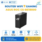 Router WiFi 7 Gaming ASUS ROG Rapture GS-BE18000 BE18000 3 Băng tần, 1 WAN 2.5G, 7 LAN 2.5G, AiMesh