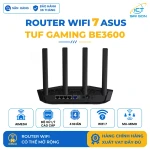 Router WiFi 7 ASUS TUF Gaming BE3600 2 Băng tần, 1 x 2.5G WAN/LAN, 1 x 1G WAN/LAN + 3 x 1G LAN, AiMesh
