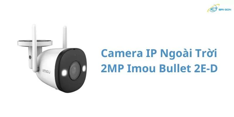 Camera-IP-Ngoai-Troi-2MP-Imou-Bullet-2E-D