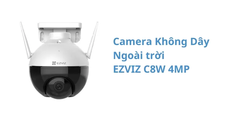 Camera-Khong-Day-Ngoai-troi-EZVIZ-C8W-4MP