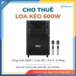 Cho thuê Loa kéo 600W 4 tấc đôi | Pin 4 - 6 tiếng | Kèm Micro + Remote + Dây sạc