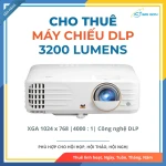 Cho thuê Máy chiếu 3200 Lumen | Độ phân giải XGA 4000:1 | Công nghệ chiếu DLP