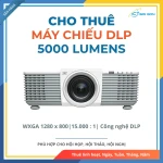 Cho thuê Máy chiếu 5000 Lumen | Độ phân giải XGA 15000:1 | Công nghệ chiếu DLP