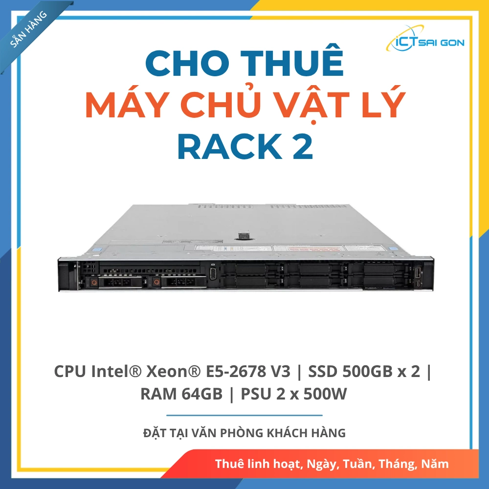 Cho thuê Máy chủ vật lý Rack 2 Intel® Xeon® E5-2678 V3 / SSD 2x500GB / RAM 64GB