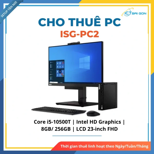 Cho thuê PC Văn Phòng ISG-PC2 (Nhỏ gọn) | Core i5-10500T/ 8GB/ 256GB/ LCD 23" FHD