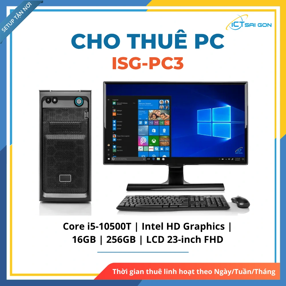 Cho thuê PC Văn Phòng ISG-PC3 (Chuyên nghiệp) | Intel Core i5-10500T/ 16GB/ 256GB/ LCD 23" FHD