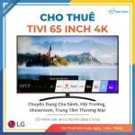 Cho Thuê Tivi 65 Inch 4K LG 65UN7400PTA Cho Sự Kiện, Hội Nghị, Trình Chiếu