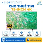 Cho thuê tivi 75 inch 4K. Kết nối LAN, WiFi, cổng HDMI, USB